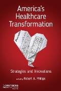 America's Healthcare Transformation: Strategies and Innovations