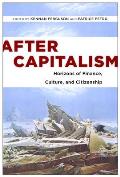 After Capitalism: Horizons of Finance, Culture, and Citizenship
