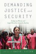 Demanding Justice and Security: Indigenous Women and Legal Pluralities in Latin America