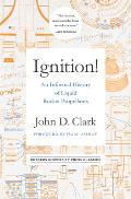 Ignition!: An Informal History of Liquid Rocket Propellants