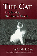 The Cat: Its Behavior, Nutrition and Health