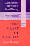Craft Of Clarity A Journalistic Appr 2nd Edition