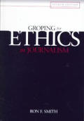 Groping For Ethics In Journalism 4th Edition