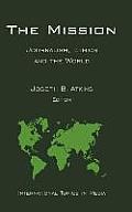 The Mission: Journalism, Ethics and the World (International Topics in Media)