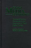 Global Media Economics: Commercialization, Concentration, and Integration of World Media Markets