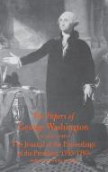 The Papers of George Washington: The Journal of the Proceedings of the President 1793-1797