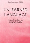 Unlearned Language New Studies in Xenoglossy