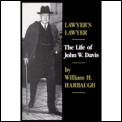 Lawyers Lawyer The Life Of John W Davis