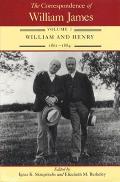 Correspondence of William James Volume 1 William & Henry 1861 1884