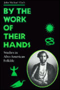 By the Work of Their Hands: Studies in Afro-American Folklife