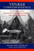 Yankee Correspondence Civil War Letters Between New England Soldiers & the Homefront