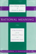 Rational Meaning: A New Foundation for the Definition of Words and Supplementary Essays