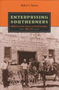 Enterprising Southerners: Black Economic Success in North Carolina 1865-1915