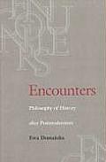 Encounters: Philosophy of History After Postmodernism