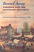 Bound Away Virginia & the Westward Movement