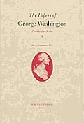 The Papers of George Washington: March-September 1791 Volume 8