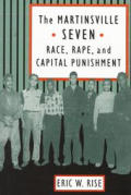The Martinsville Seven: Race, Rape, and Capital Punishment