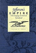 Jeffersons Empire The Language of American Nationhood