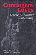 Contingent Loves Simone De Beauvoir