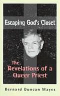 Escaping God's Closet: The Revelations of a Queer Priest