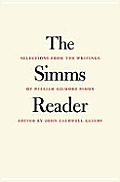 The SIMMs Reader: Selections from the Writings of William Gilmore SIMMs