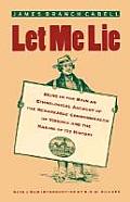 Let Me Lie: Being in the Main an Ethnological Account of the Remarkable Commonwealth of Virginia and the Making of Its History