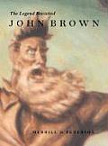 John Brown: The Legend Revisited