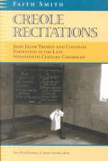 Creole Recitations: John Jacob Thomas and Colonial Formation in the Late Nineteenth-Century Caribbean