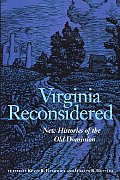 Virginia Reconsidered: New Histories of the Old Dominion