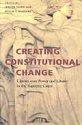 Creating Constitutional Change: Clashes Over Power and Liberty in the Supreme Court