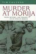 Murder at Morija Faith Mystery & Tragedy on an African Mission