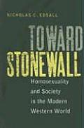 Toward Stonewall: Homosexuality and Society in the Modern Western World