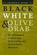 Black, White, and Olive Drab: Racial Integration at Fort Jackson, South Carolina, and the Civil Rights Movement