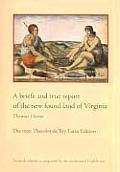 A Briefe and True Report of the New Found Land of Virginia: The 1590 Theodor de Bry Latin Edition