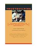 Trustbuilding An Honest Conversation on Race Reconciliation & Responsibility
