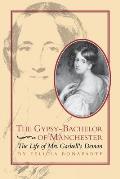 The Gypsy-Bachelor of Manchester: The Life of Mrs. Gaskell's Demon