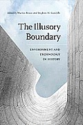 The Illusory Boundary: Environment and Technology in History