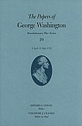 The Papers of George Washington: 8 April-31 May 1779 Volume 20