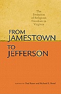 From Jamestown to Jefferson: The Evolution of Religious Freedom in Virginia