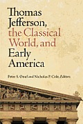 Thomas Jefferson the Classical World & Early America
