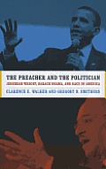 The Preacher and the Politician: Jeremiah Wright, Barack Obama, and Race in America
