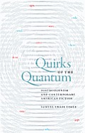 Quirks of the Quantum: Postmodernism and Contemporary American Fiction