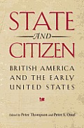 State and Citizen: British America and the Early United States