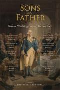 Sons of the Father: George Washington and His Prot?g?s