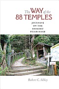 The Way of the 88 Temples: Journeys on the Shikoku Pilgrimage
