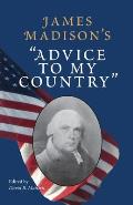 James Madison's Advice to My Country