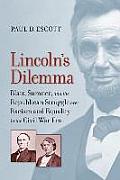 Lincoln's Dilemma: Blair, Sumner, and the Republican Struggle Over Racism and Equality in the Civil War Era