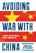 Avoiding War with China Two Nations One World