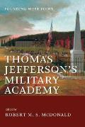 Thomas Jefferson's Military Academy: Founding West Point