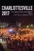 Charlottesville 2017 The Legacy of Race & Inequity